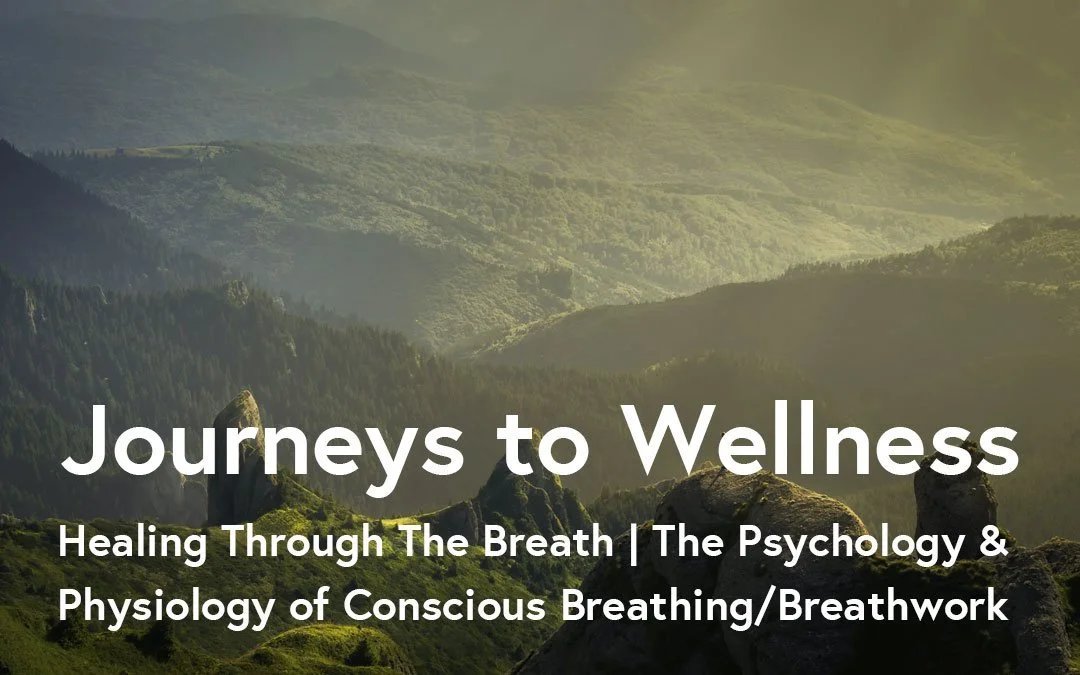 Healing Through the Breath | The Psychology & Physiology of Conscious Breathing/Breathwork