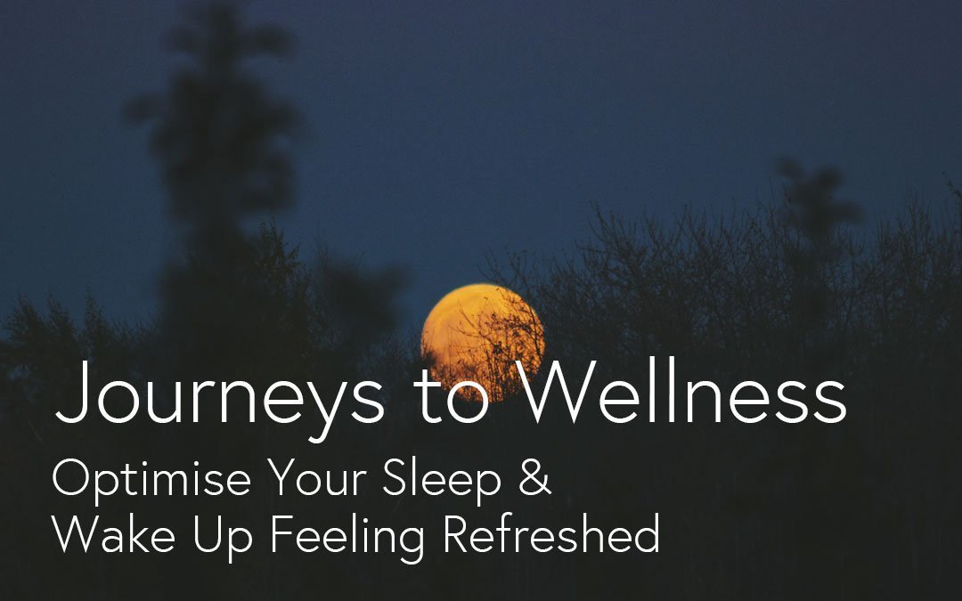 Optimise Your Sleep & Wake Up Feeling Refreshed